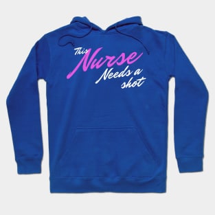 This Nurse Needs A Shot Hoodie